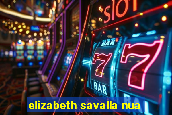 elizabeth savalla nua